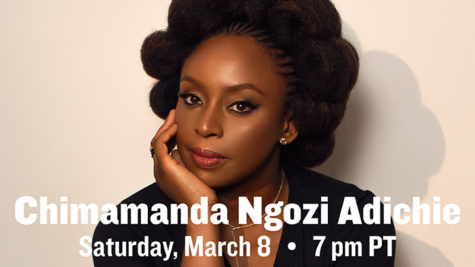 headshot of Chimamanda Ngozi Adichie, text sayng "Saturday, March 8 @7PM" in white text