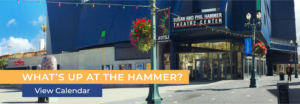 Whats up at the Hammer? View Calendar banner