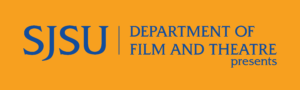 SJSU Department of Film and Theatre presents