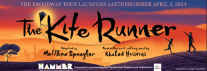 The Broadway Tour launches The Kite Runner, #atthehammer April 3, 2024.